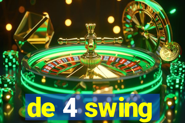 de 4 swing